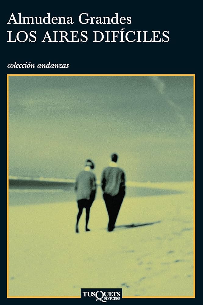 "LOS AIRES DIFÍCILES", DE ALMUDENA GRANDES