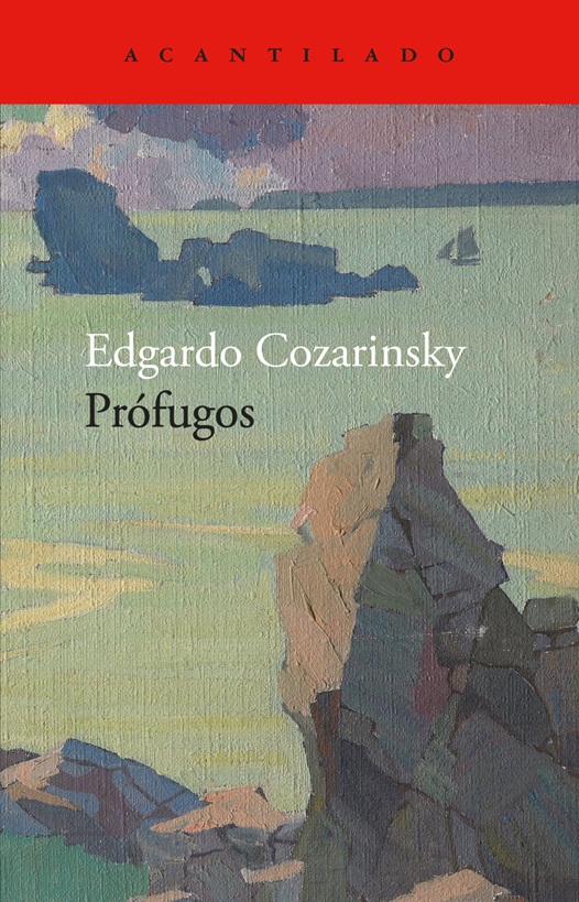 "PRÓFUGOS" DE EDGARDO COZARINSKY